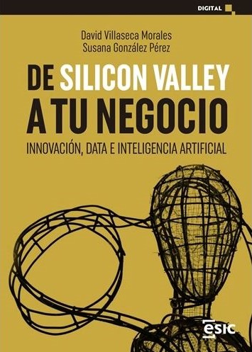 De Silicon Valley a tu negocio
              
              innovación, data e inteligencia artificial
              
            
 - Villaseca Morales, David