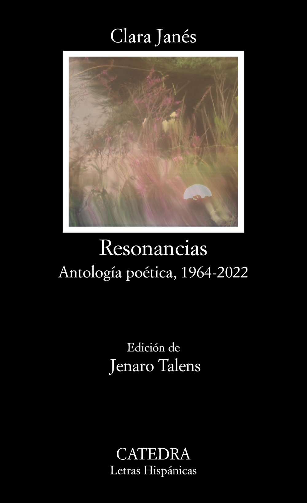 Resonancias
              
              Antología poética, 1964-2022
              
            
 - Janés, Clara