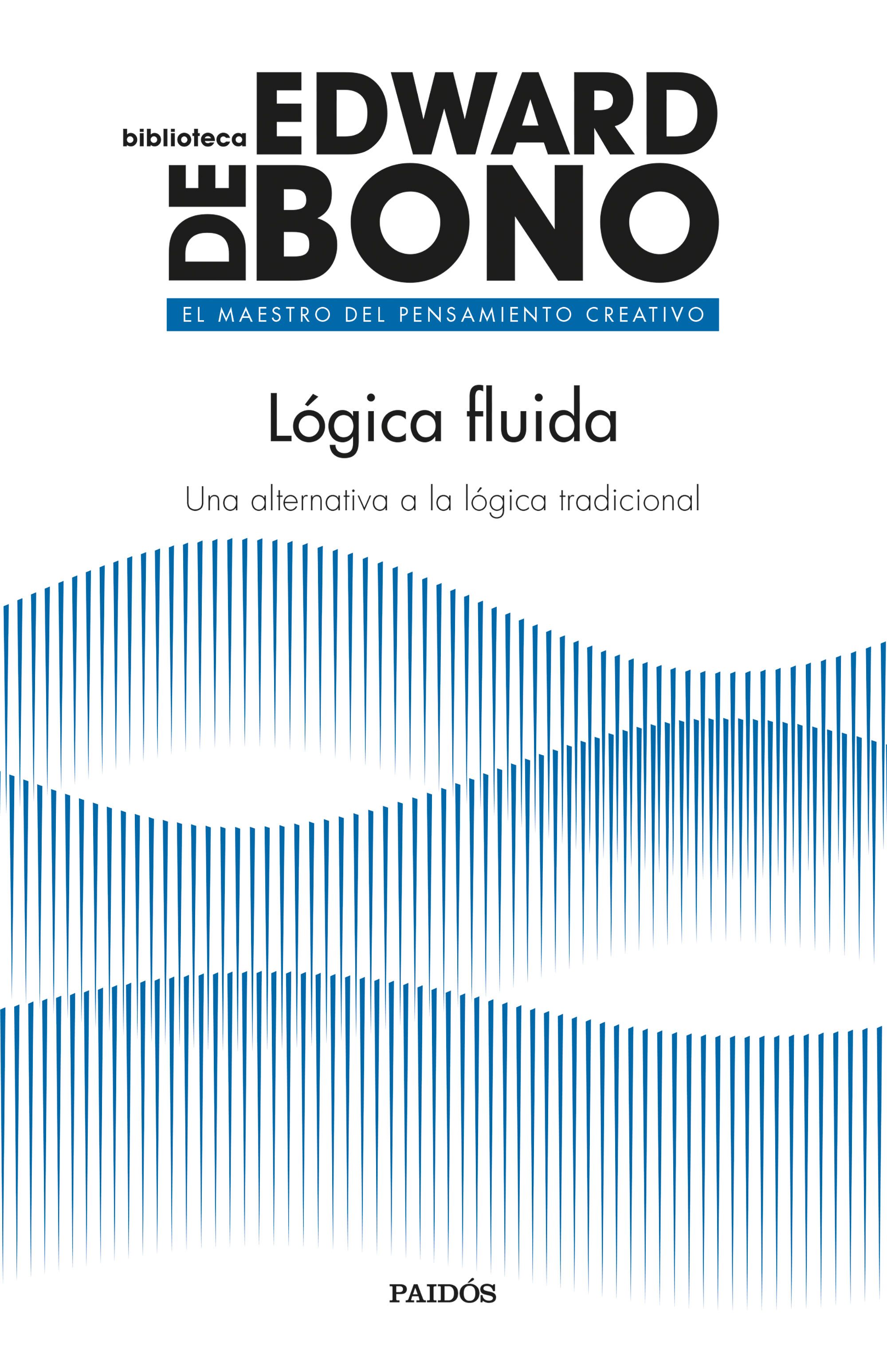 Lógica fluida
              
              una alternativa a la lógica tradicional
              
            
 - De Bono, Edward