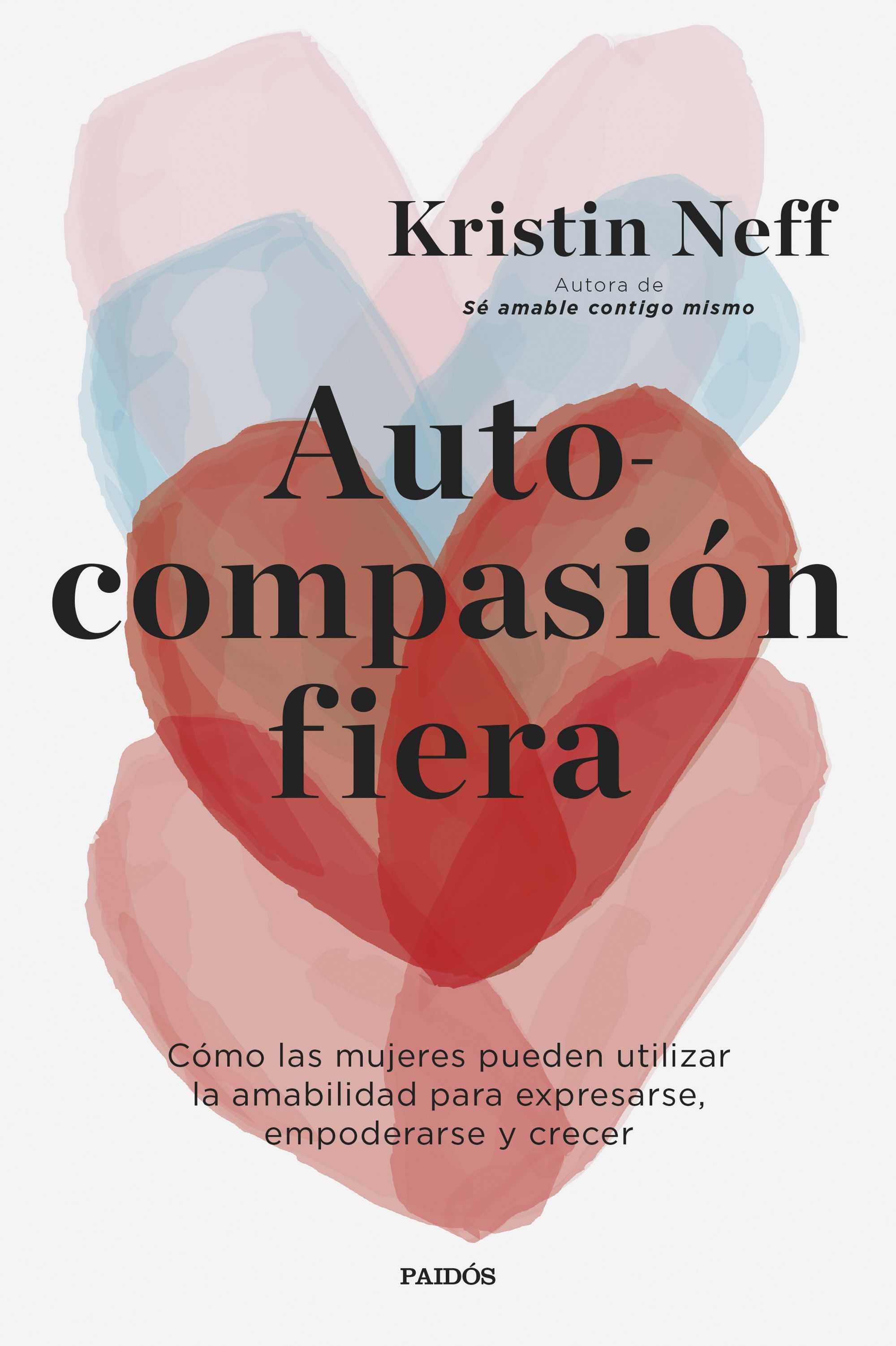 Autocompasión fiera
              
              cómo las mujeres pueden utilizar la amabilidad para expresarse, empoderarse y crecer
              
            
 - Neff, Kristin