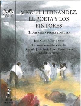 Miguel Hernández: el poeta y los pintores
              
              (Homenaje a Pluma y Pincel)
              
            
 - Cano Ballesta, Juan