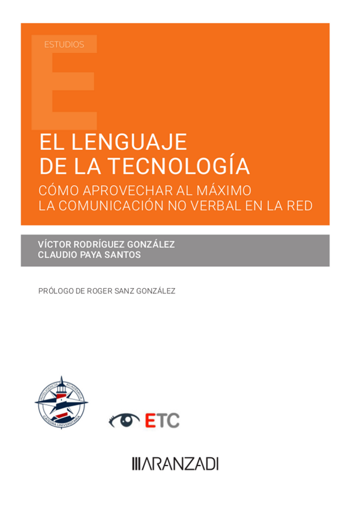 El lenguaje de la Tecnología 
              
              cómo aprovechar al máximo la comunicación no verbal en la Red
              
            
 - Fernández-Rodríguez, Juan Carlos