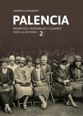 Palencia 2
              
              Momentos, personajes y lugares para la historia
              
            
 - Cruz Macho, Javier de la
