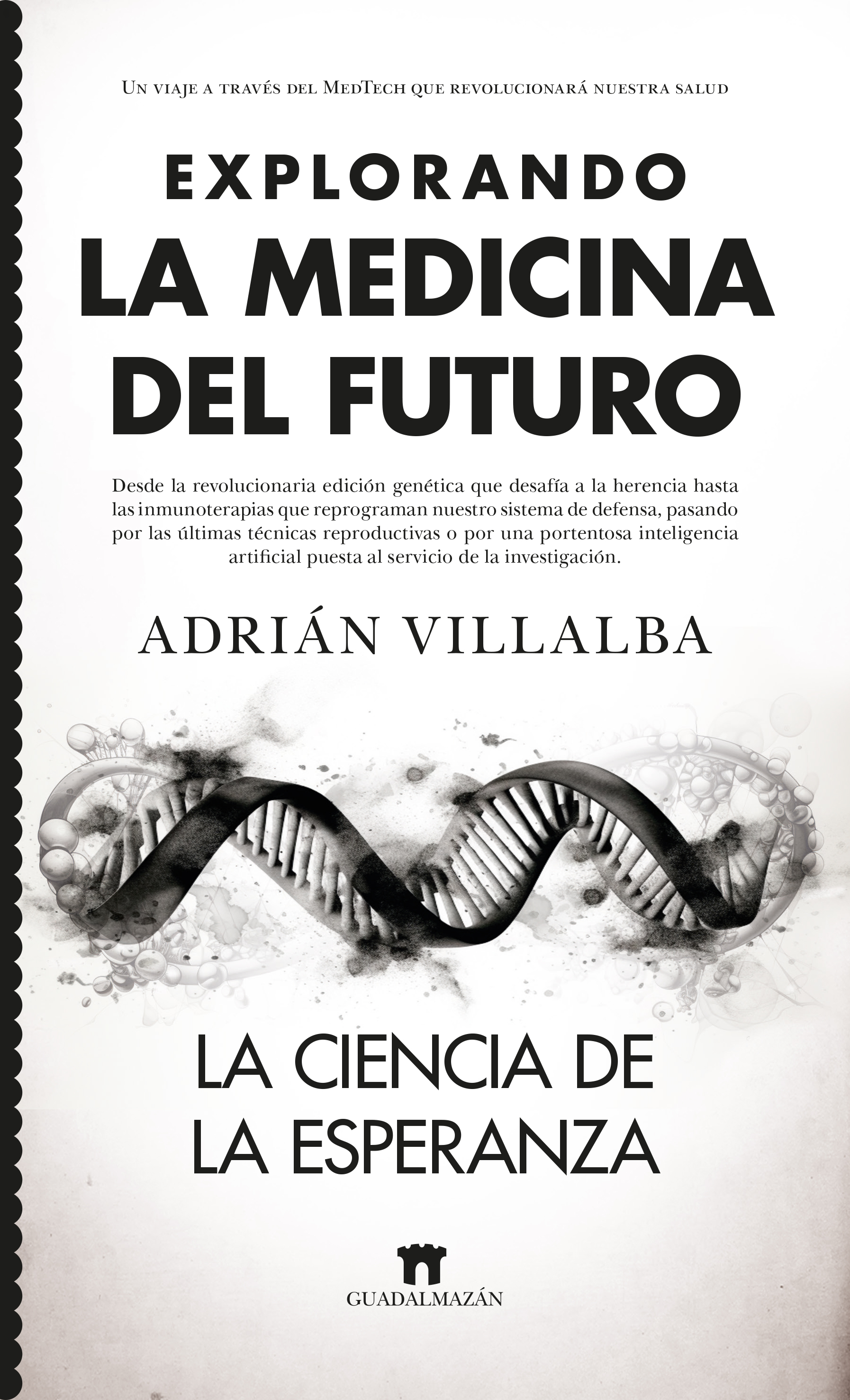 Explorando la medicina del futuro
              
              la ciencia de la esperanza
              
            
 - Villalba, Adrián